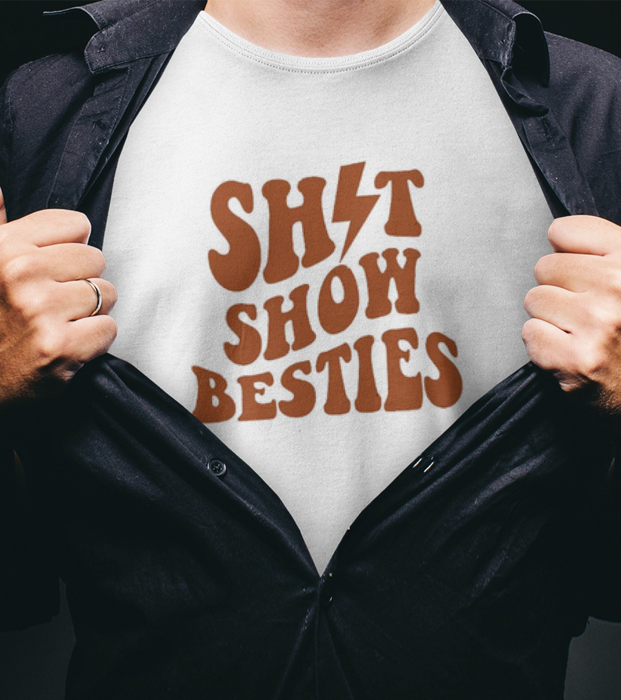 SH*T SHOW BESTIES With Lightning Bolt T-Shirt
