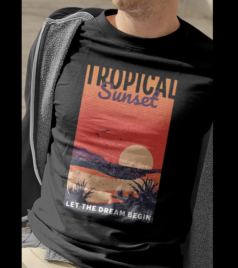 Tropical Sunset Let The Dream Begin T-Shirt