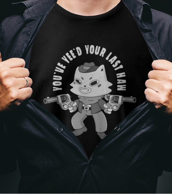 You’ve Yee’d Your Last Haw Cowboy Cat Gunslinging Showdown T-Shirt