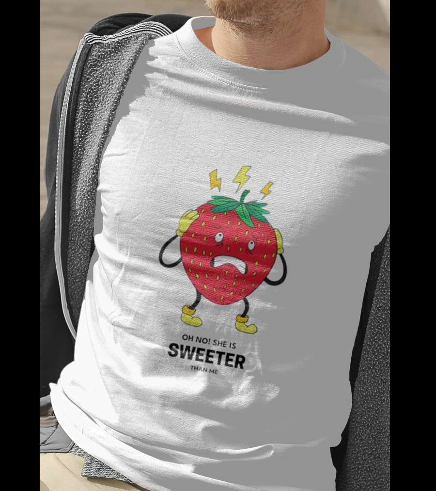 Oh No Jealous Strawberry She Is Sweeter Than Me T-Shirt