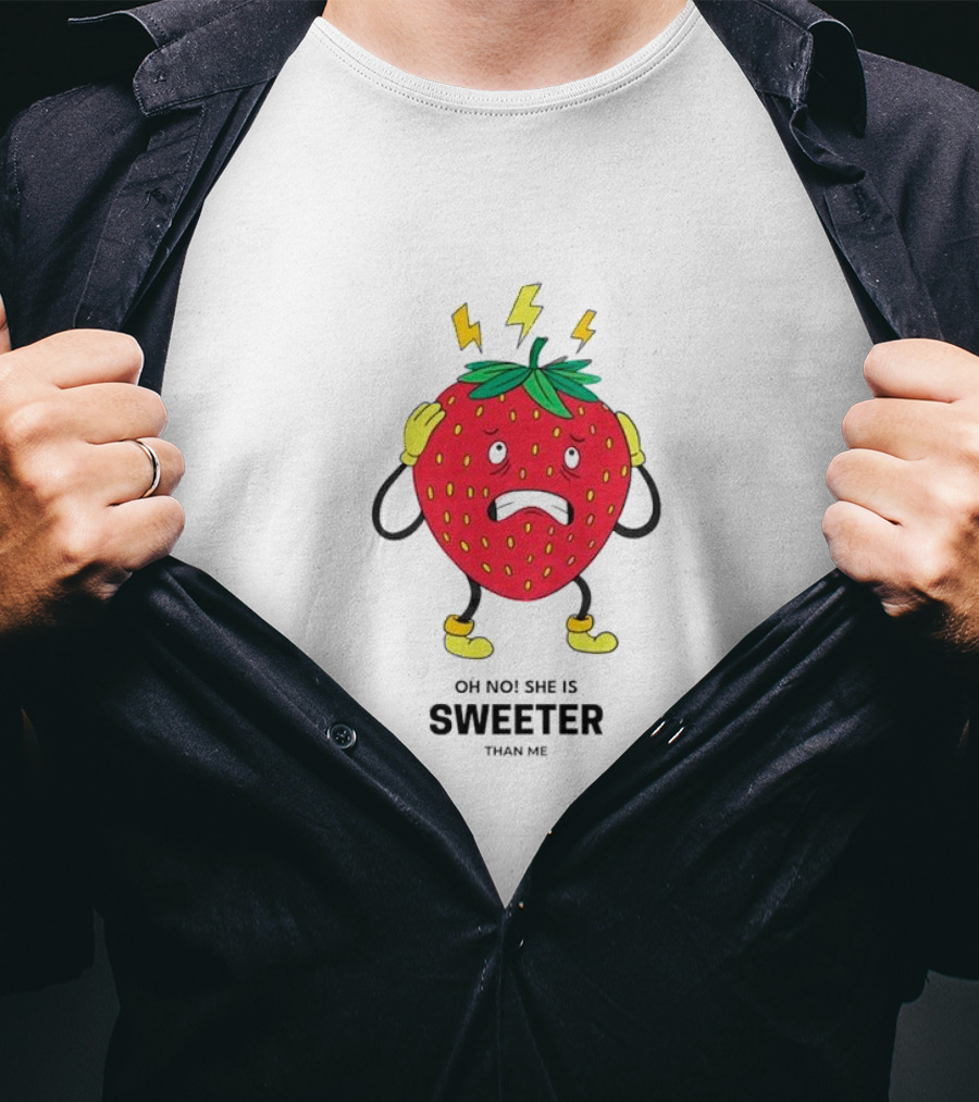 Oh No Jealous Strawberry She Is Sweeter Than Me T-Shirt