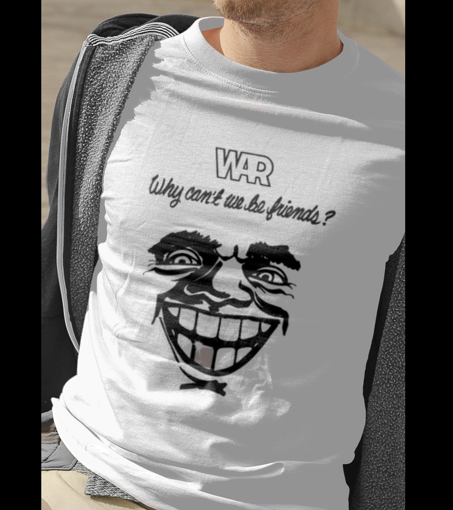 WAR Why Can't We Be Friends Smiling Face T-Shirt
