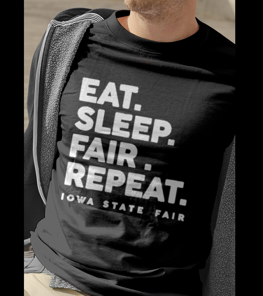 Eat Sleep Fair Repeat Iowa State Fair T-Shirt