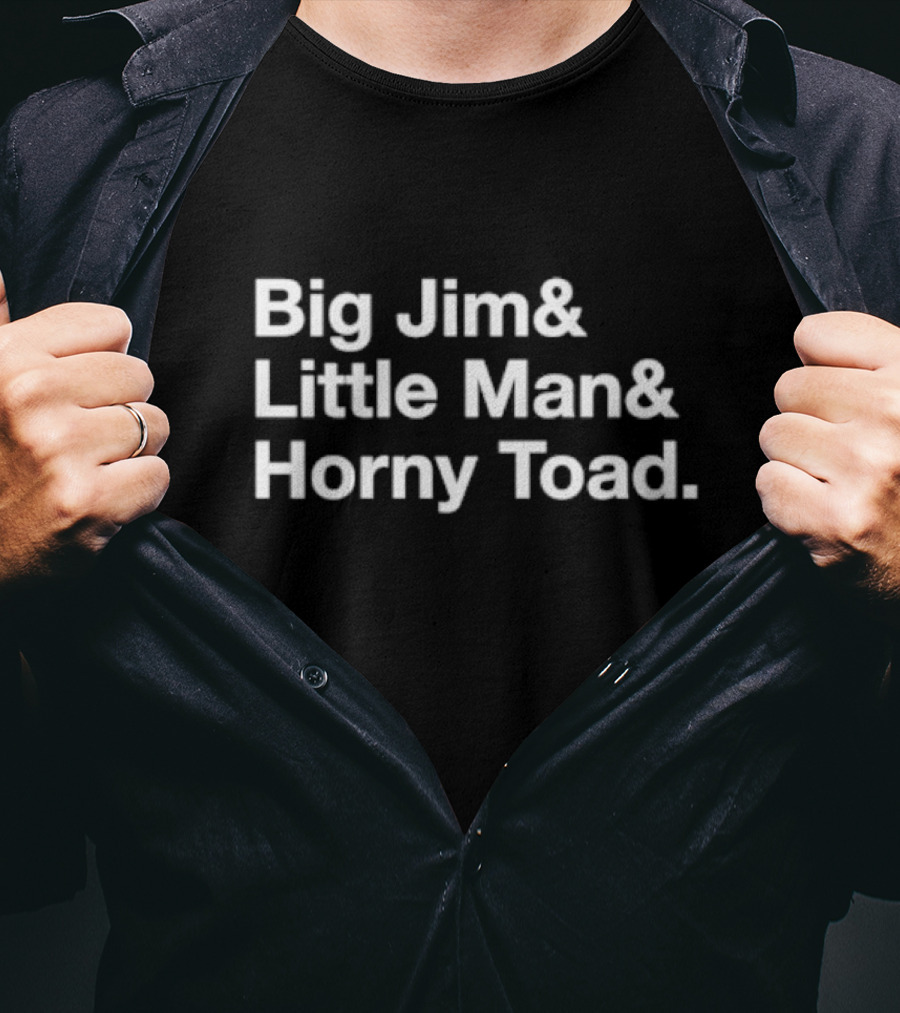 Big Jim And Little Man And Horny Toad Sequential Trio Text T-Shirt