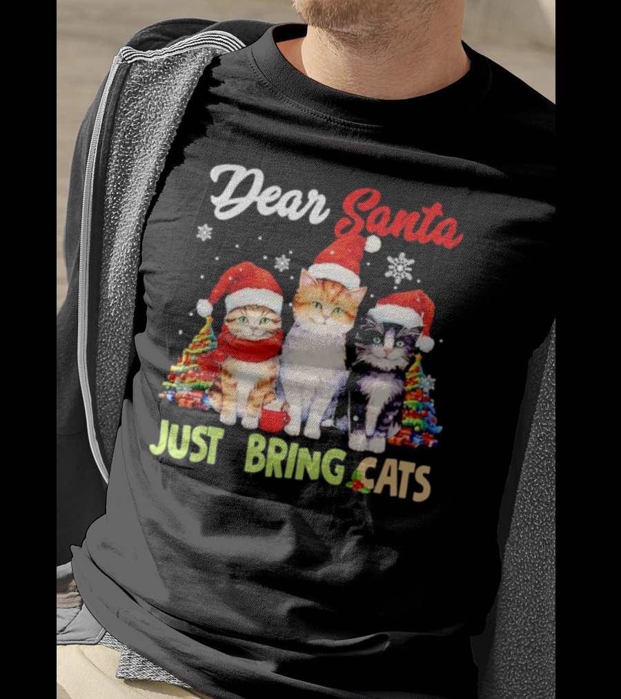 Dear Santa Just Bring Cats Christmas Cats In Santa Hats With Trees T-Shirt