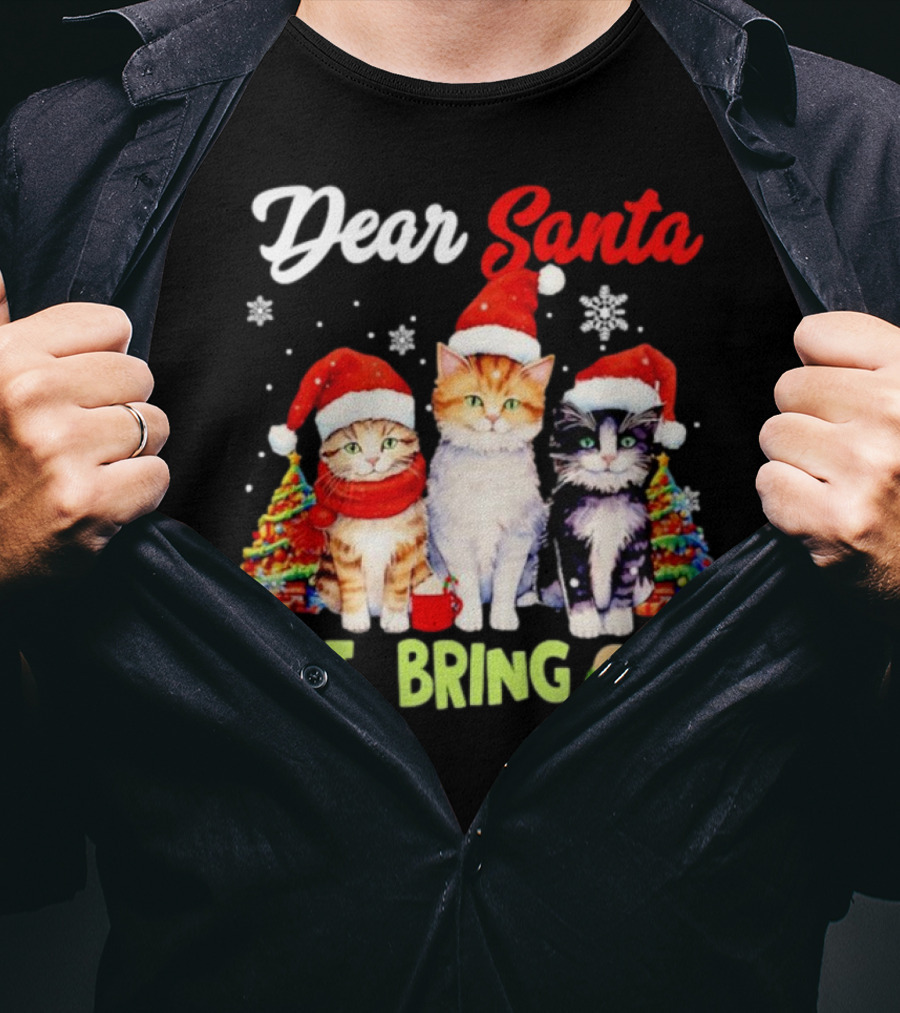 Dear Santa Just Bring Cats Christmas Cats In Santa Hats With Trees T-Shirt