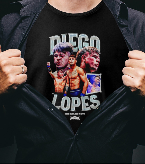 Diego Lopes Dream Believe Make It Happen T-Shirt