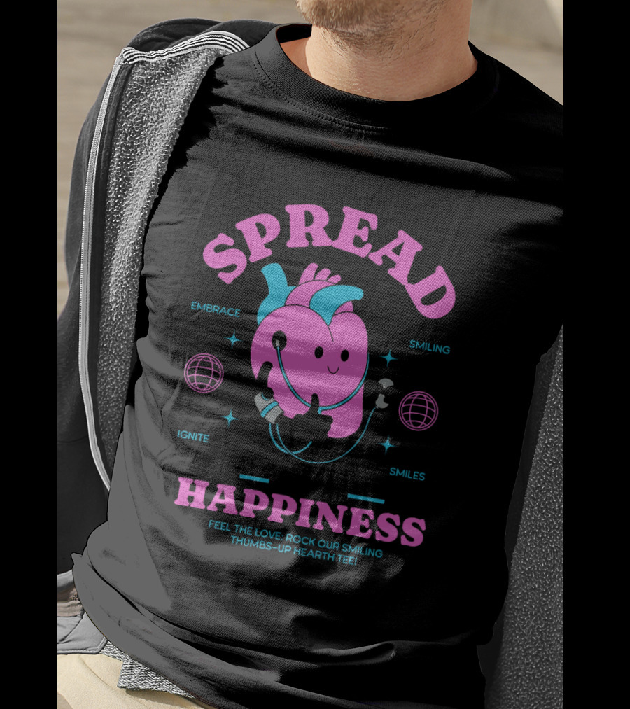 Spread Happiness Embrace Ignite Smiling Smiles Feel The Love Rock Our Smiling Thumbs-Up Hearth T-Shirt