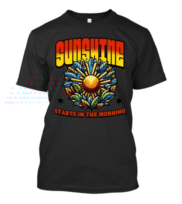 Sunshine Starts In The Morning Sunflower T-Shirt