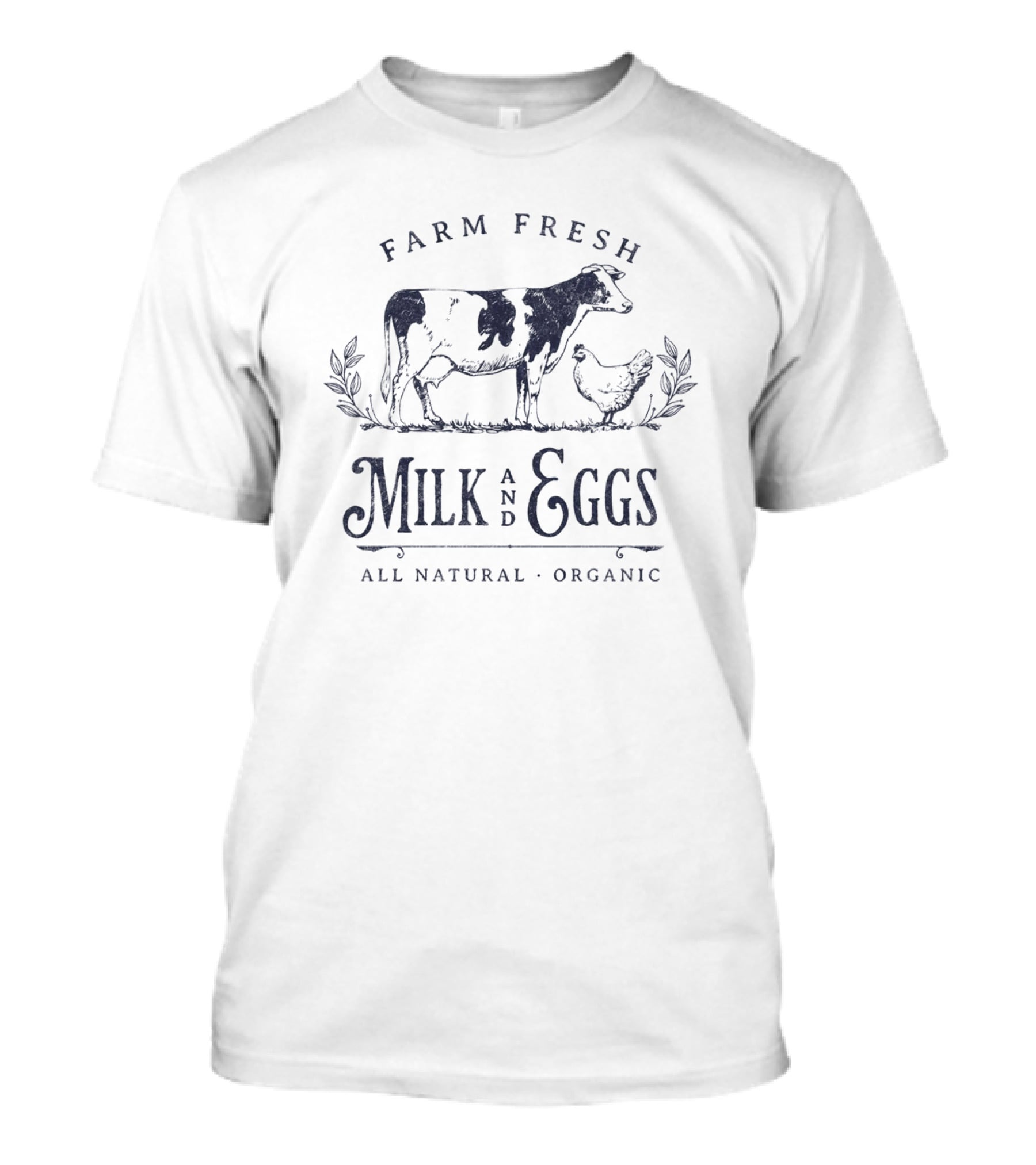 Farm Fresh Milk And Eggs All Natural Organic T-Shirt
