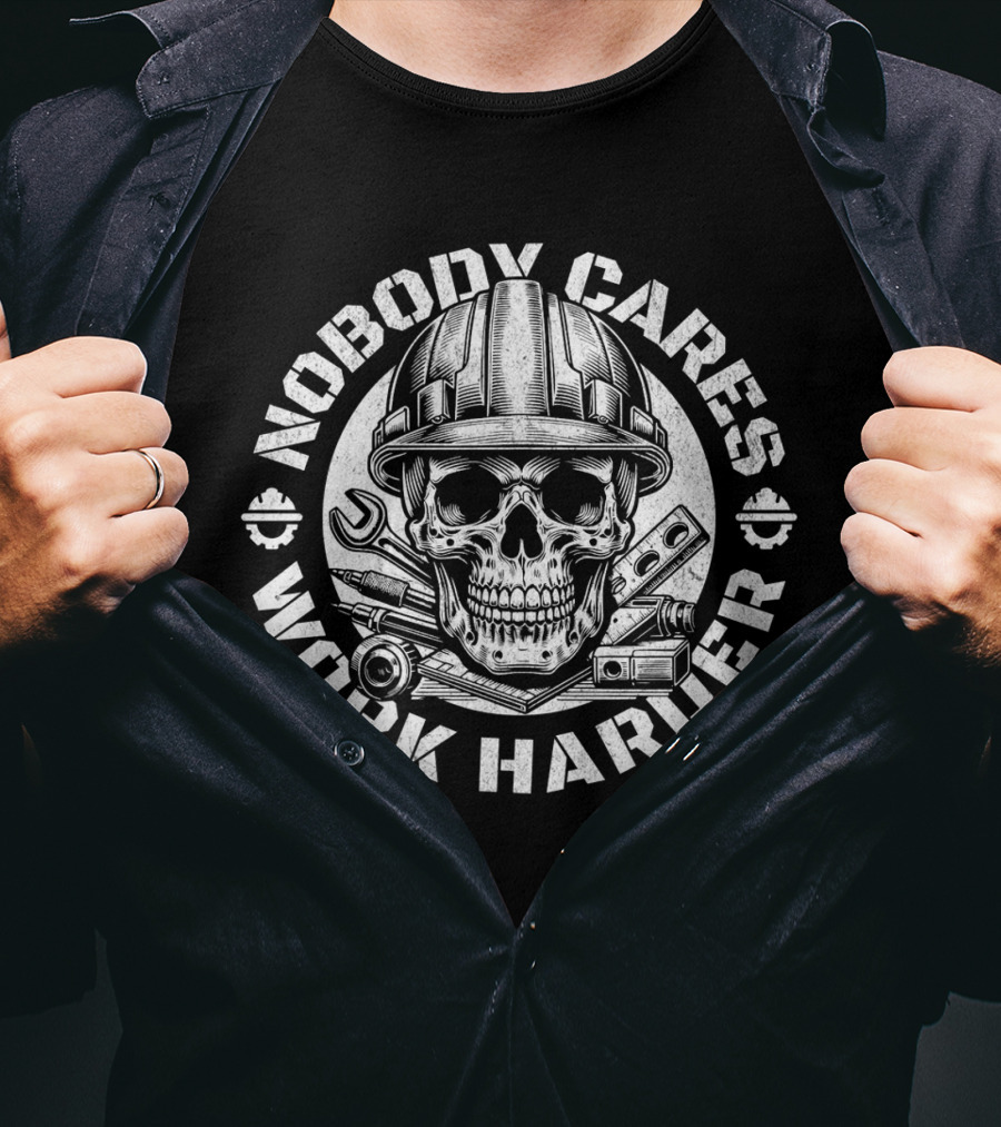 Nobody Cares Work Harder Skull Engineer T-Shirt