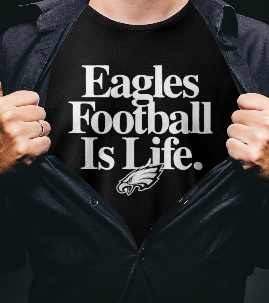 Eagles Football Is Life Philadelphia Eagles T-Shirt