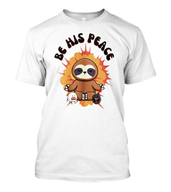 Be His Peace Sloth Meditation With Yoga Calm Elements T-Shirt