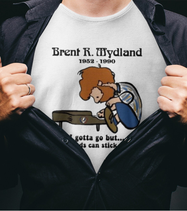 Brent R Mydland 1952 1990 Cartoon Tribute I Gotta Go But My Friends Can Stick Around T-Shirt