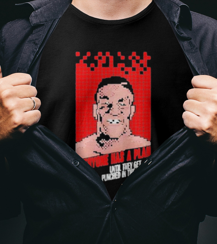 Mike Tyson Punch Out Everyone Has A Plan Until They Get Punched In The Mouth T-Shirt