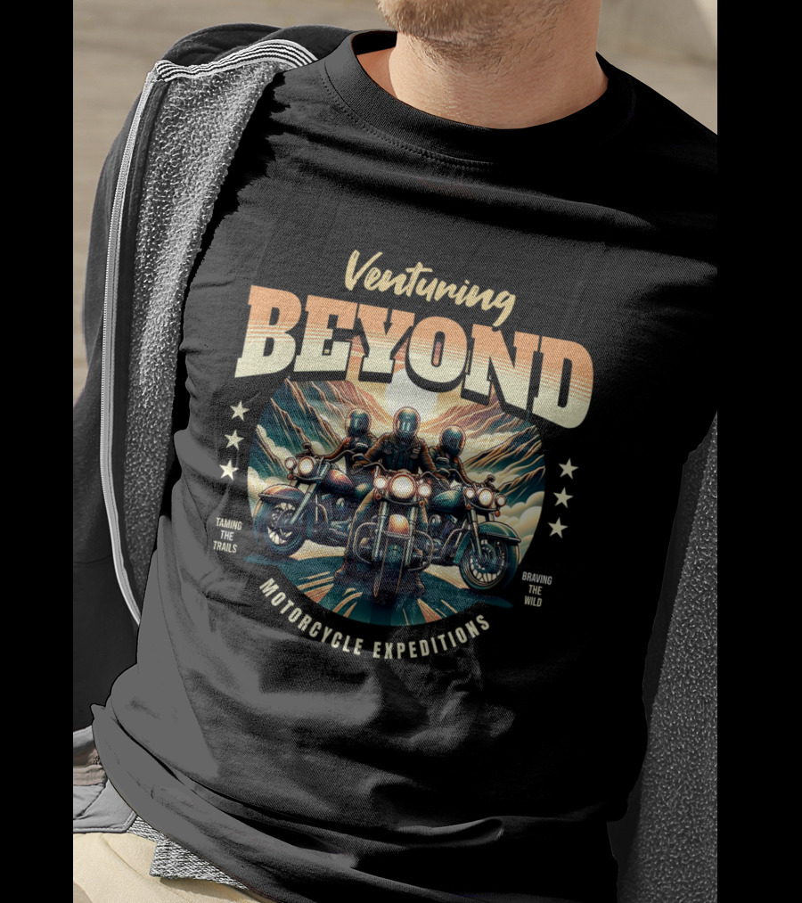 Venturing Beyond Motorcycle Expeditions Taming The Trails Braving The Wild T-Shirt