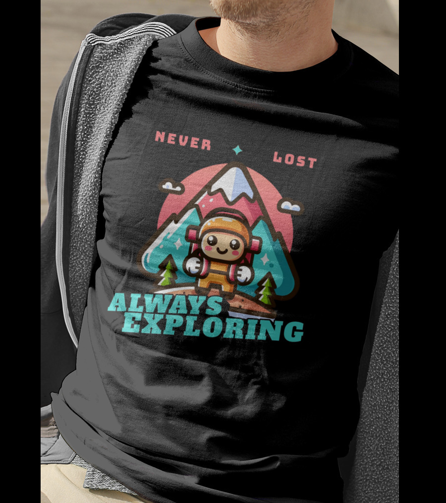 Never Lost Always Exploring Adventure T-Shirt