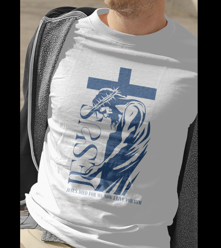 Jesus Died For Me Now I Live For Him Cross T-Shirt
