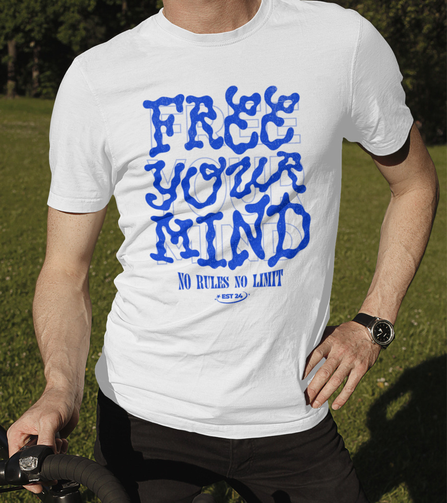 Free Your Mind No Rules No Limit Est 24 T-Shirt