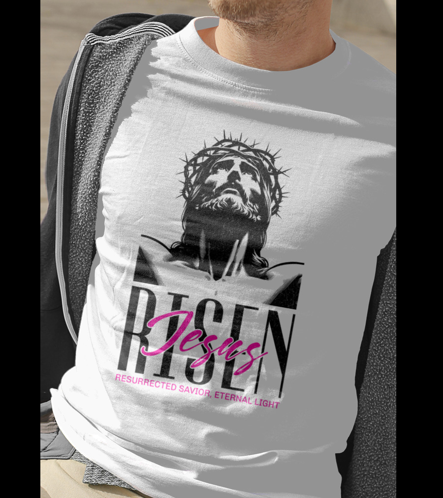 Jesus Risen Resurrected Savior Eternal Light T-Shirt