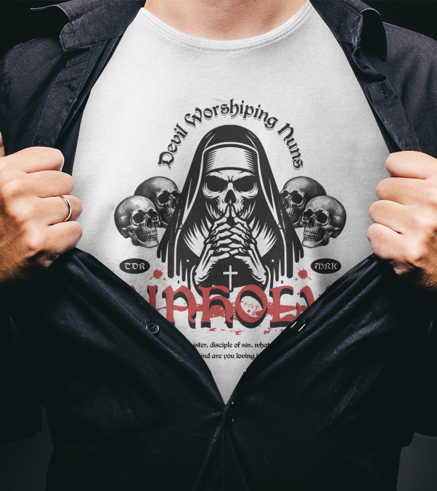Unholy Devil Worshiping Nuns Sister Disciple Of Sin T-Shirt