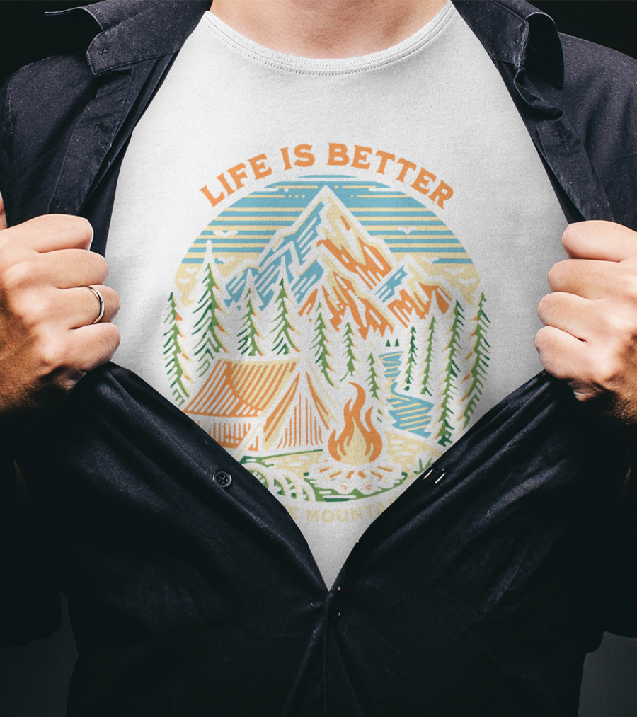 Life Is Better In The Mountains Camping Adventure T-Shirt