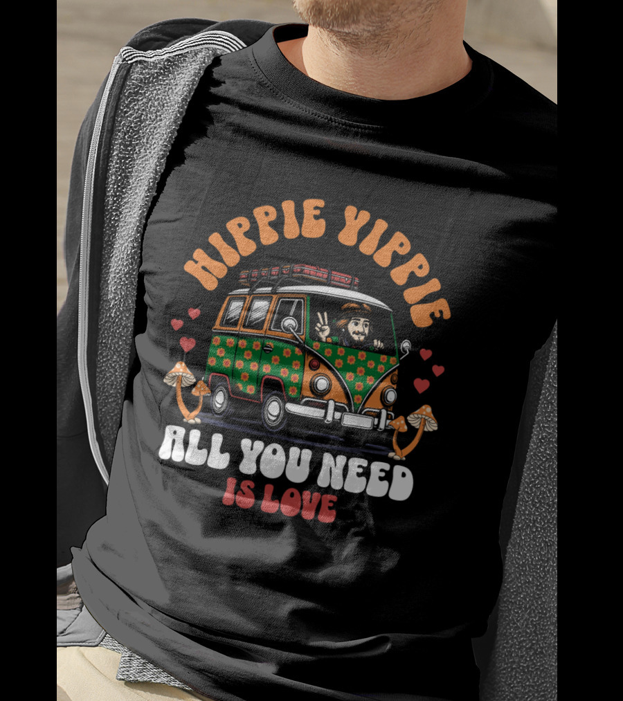 Hippie Yippie All You Need Is Love T-Shirt