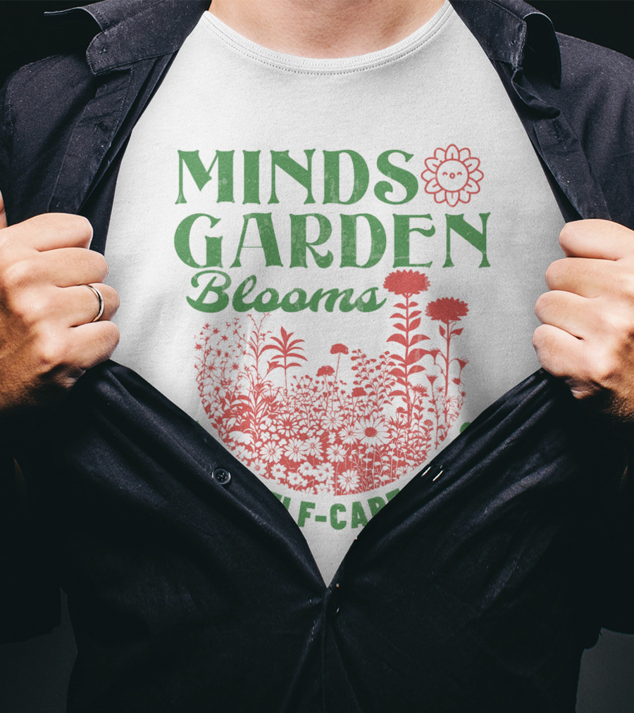Minds Garden Blooms With Self-Care Seeds T-Shirt