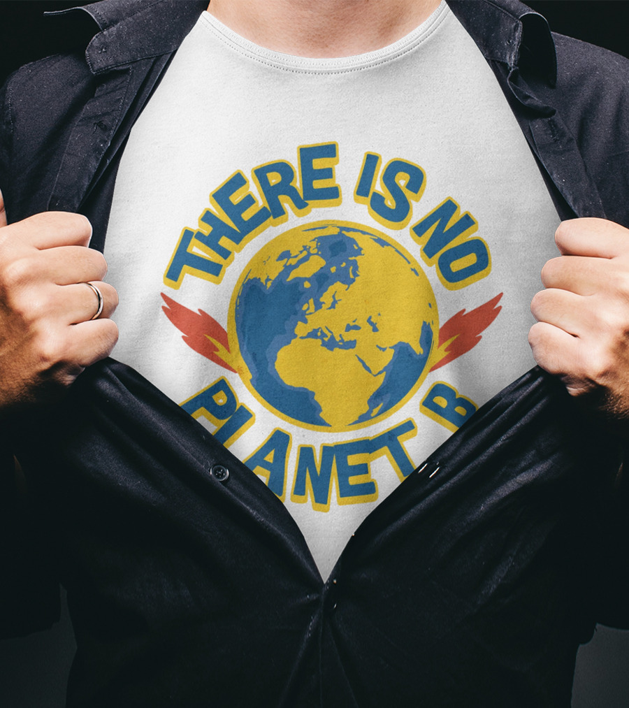 THERE IS NO PLANET B Earth Environmental T-Shirt