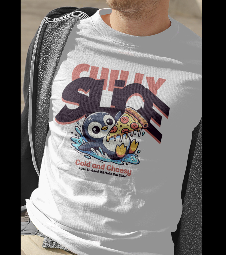 CHILLY SLICE Cold And Cheesy Pizza So Good It'll Make You Slide T-Shirt