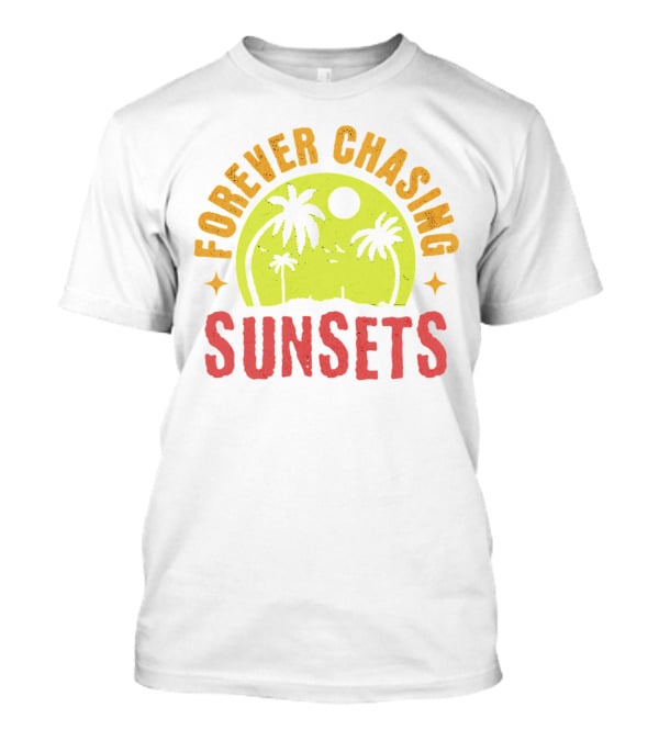Forever Chasing Sunsets Retro Vintage Summer Vacation T-Shirt