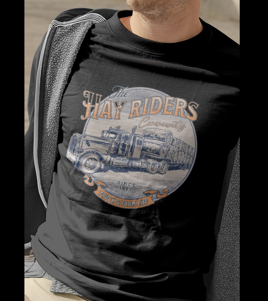 The Hay Riders Community Truck And Farm Life Since 1967 T-Shirt
