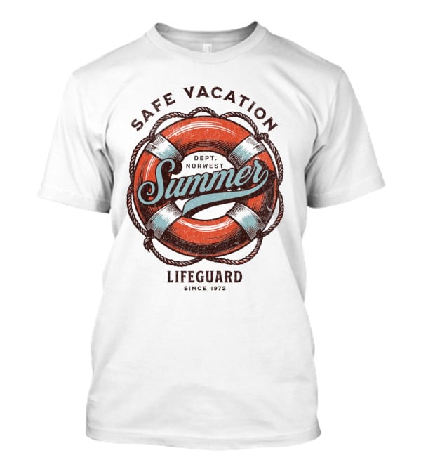 Safe Vacation Summer Dept Norwest Lifeguard Since 1972 T-Shirt