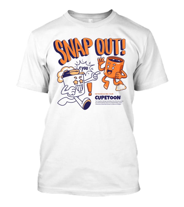 SNAP OUT Introducing Our Cupetoons Joyful Cups Buddies Eyoo T-Shirt