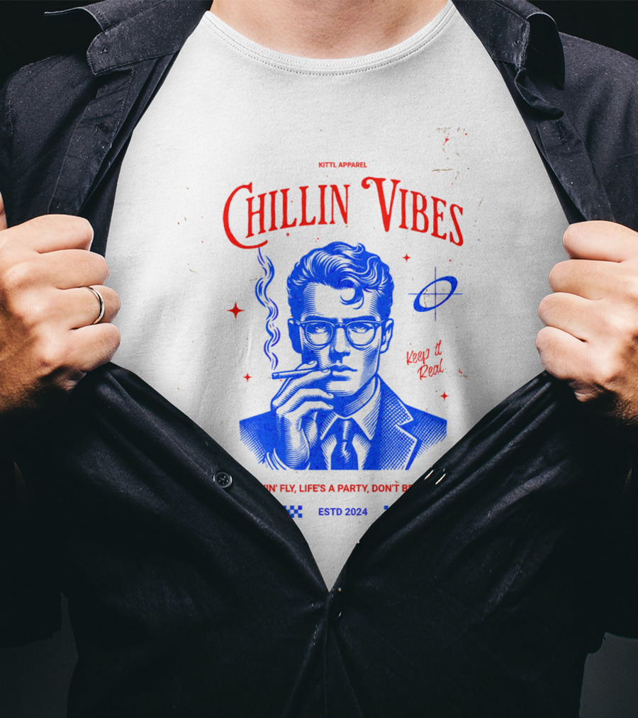 Kittl Apparel Chillin' Vibes Keep It Real Livin' Fly Life's A Party Estd T-Shirt