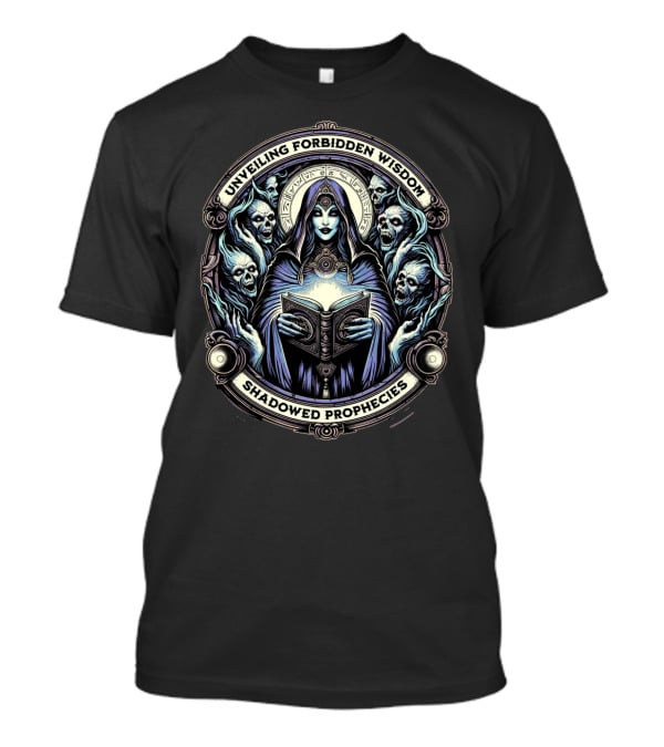 Unveiling Forbidden Wisdom Shadowed Prophecies T-Shirt