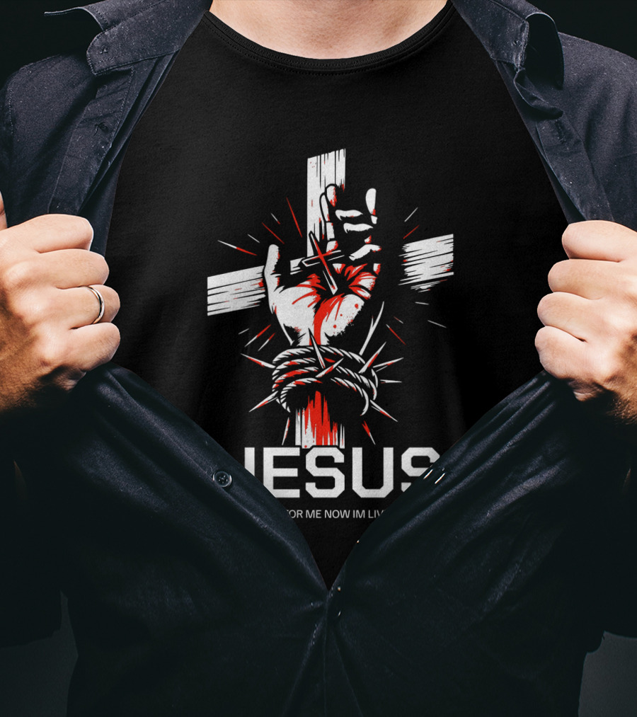 Jesus Died For Me Now I'm Live For Him Cross Hand Rope T-Shirt