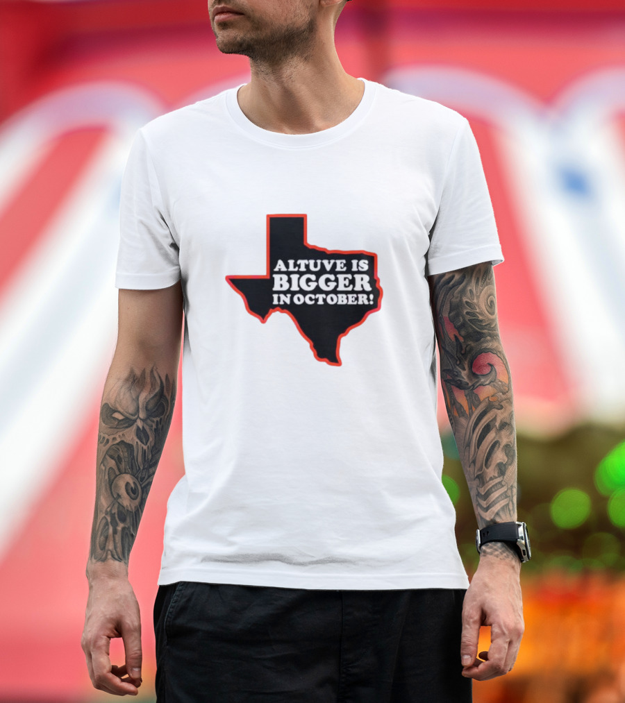 Texas Altuve Is Bigger in October MLB Playoffs Map Outline Highlighted T-Shirt