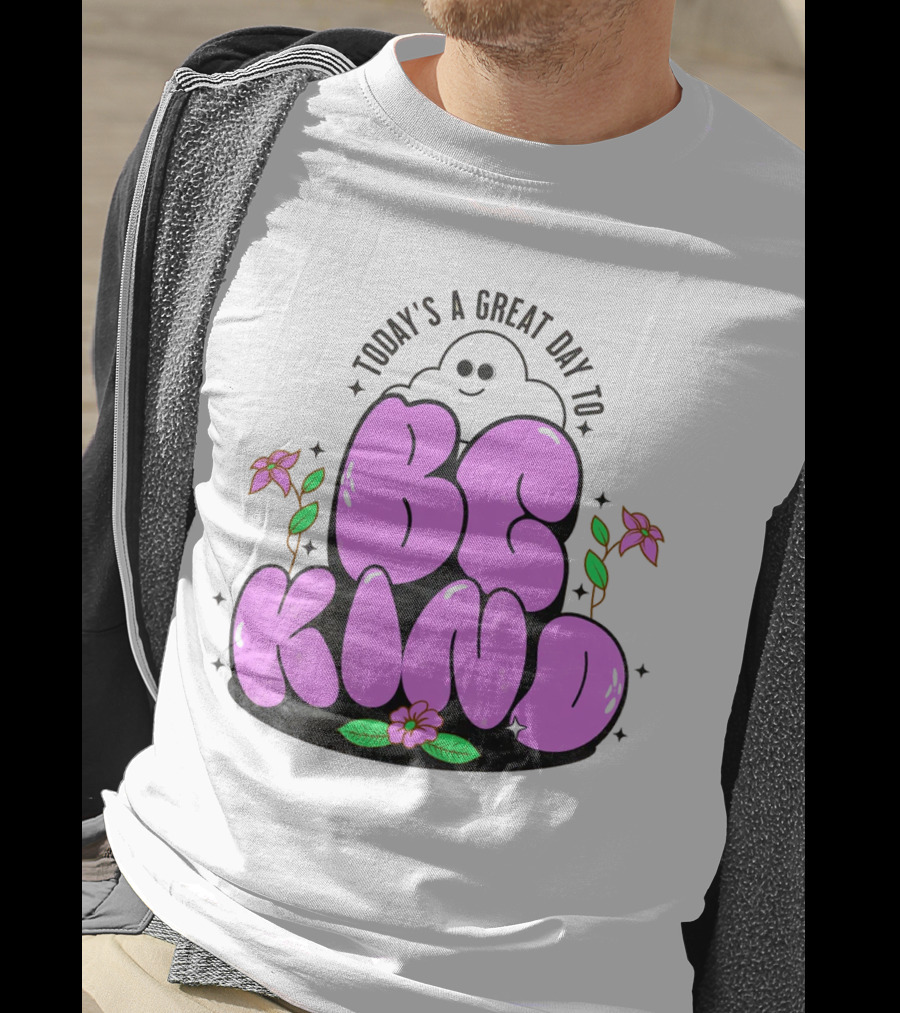 Today's A Great Day To Be Kind Ghost Flowers T-Shirt