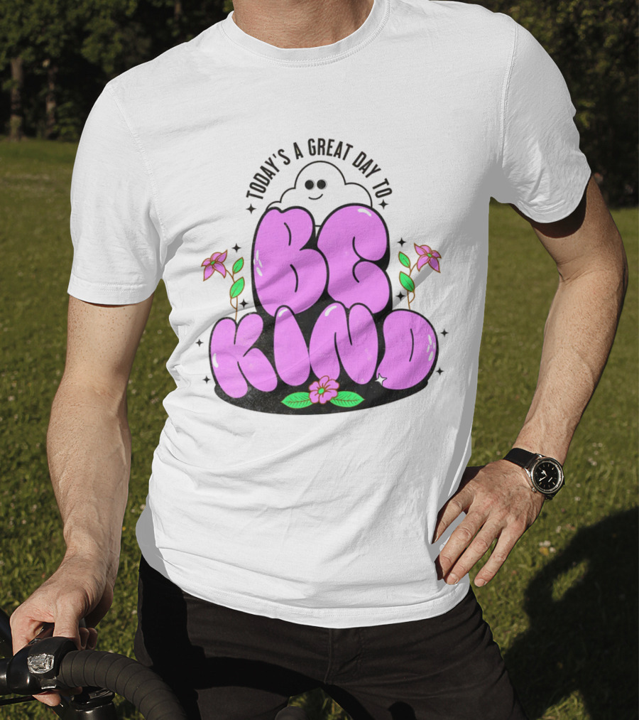 Today's A Great Day To Be Kind Ghost Flowers T-Shirt