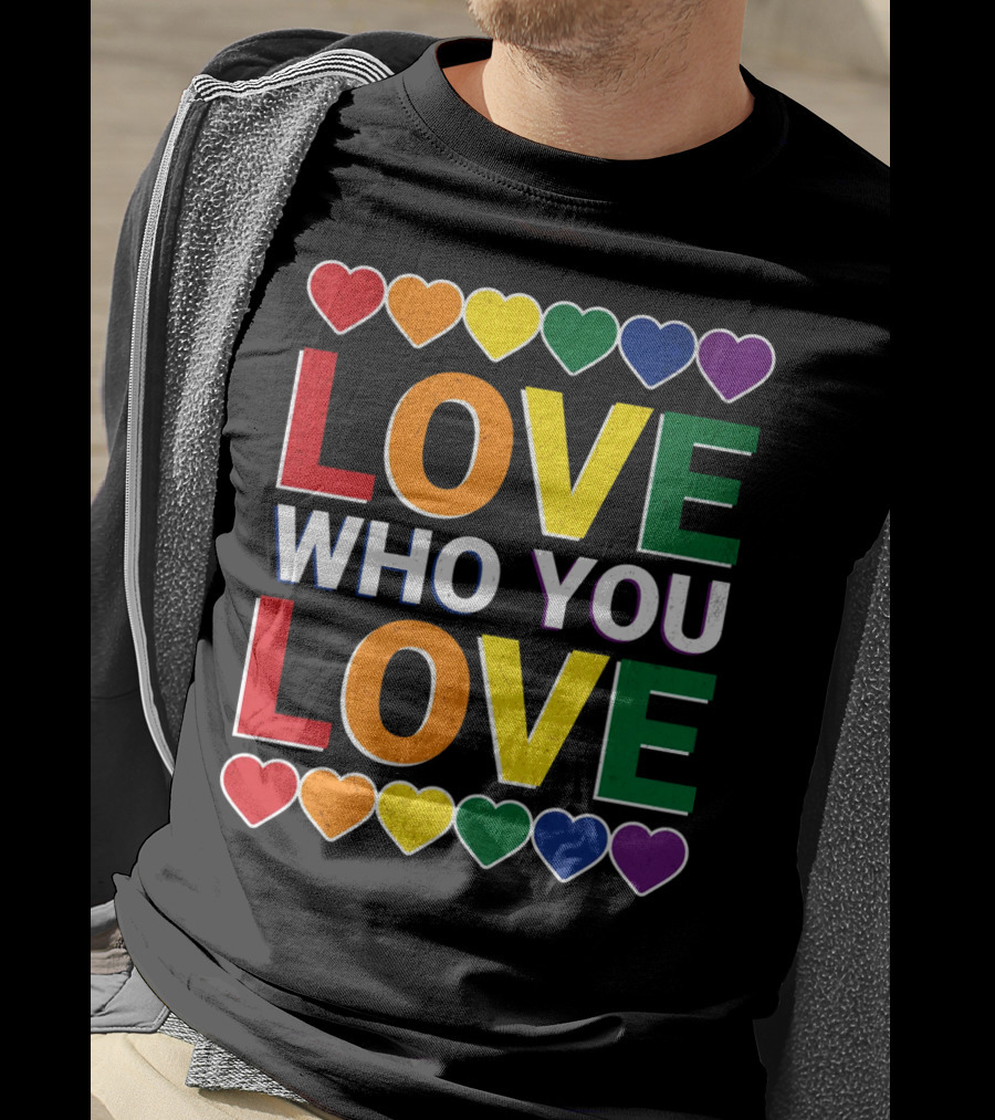 Love Who You Love Colorful Rainbow Hearts T-Shirt