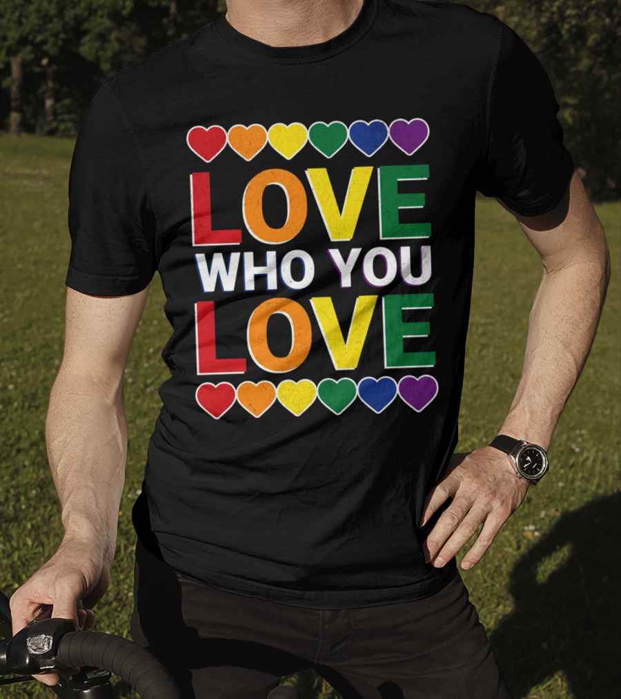 Love Who You Love Colorful Rainbow Hearts T-Shirt