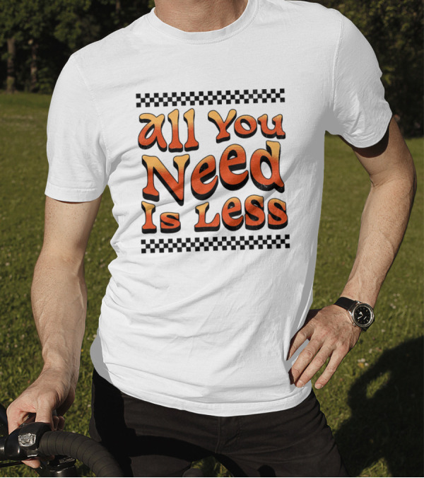 All You Need Is Less Groovy Retro Checkerboard T-Shirt