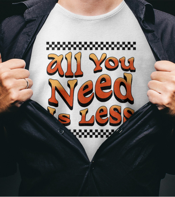 All You Need Is Less Groovy Retro Checkerboard T-Shirt