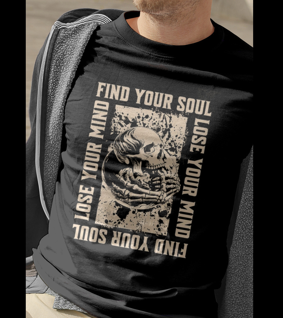 Find Your Soul Lose Your Mind Skull T-Shirt