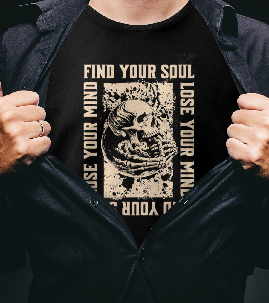 Find Your Soul Lose Your Mind Skull T-Shirt