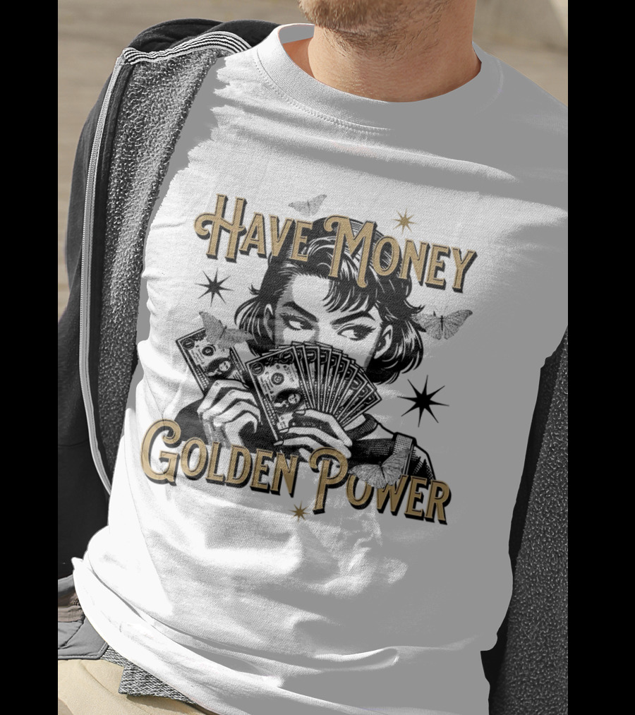 Have Money Golden Power Woman Holding Cash With Stars And Butterflies T-Shirt