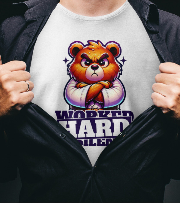 Worked Hard In Silence Determined Bear T-Shirt