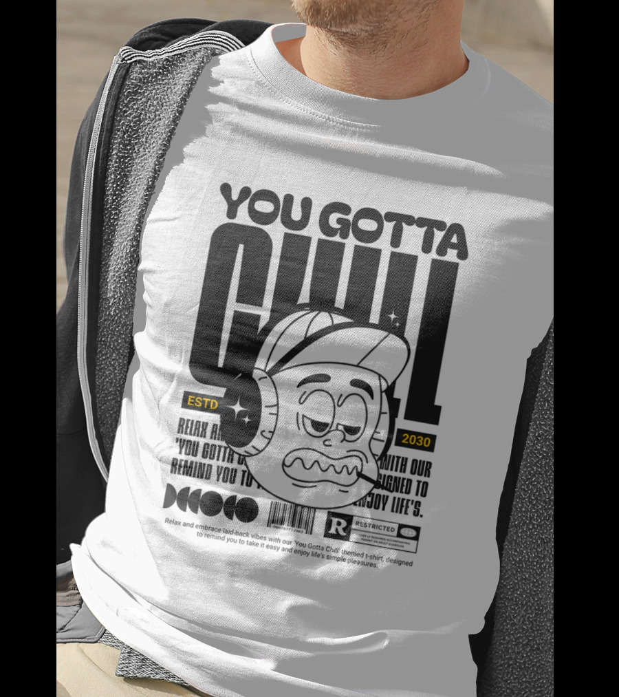 YOU GOTTA CHILL ESTD 2030 Headphones Cartoon Face T-Shirt