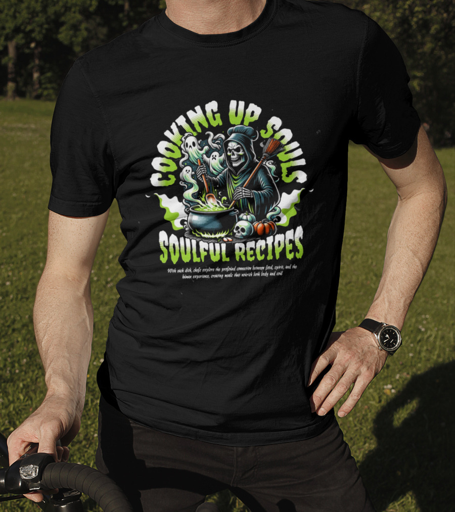 Cooking Up Souls Soulful Recipes T-Shirt